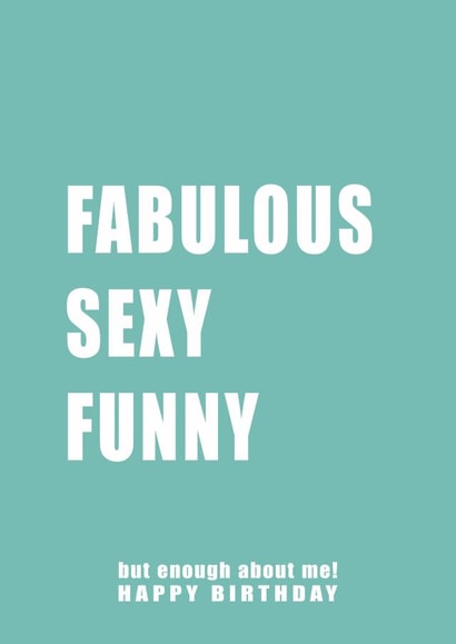 Funny birthday card for friend or significant other - Fabulous, Sexy, Funny created by Dirty Girtie