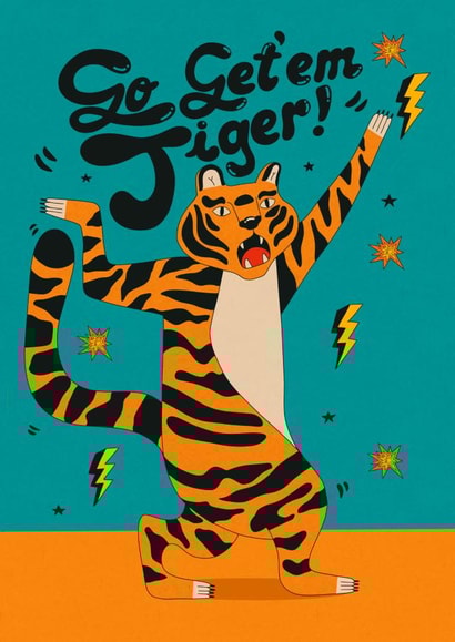Motivational Good Luck card - Dancing Tiger - Go get them, Tiger! created by Kasia Cards