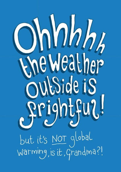 Ohhhhh the Weather Outside is Frightful - Funny Christmas card for Grandma created by The Curious Pancake