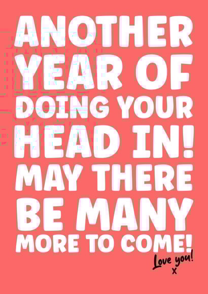 Another year of doing your head in - funny anniversary, Valentine's Day card created by Prints With Personality