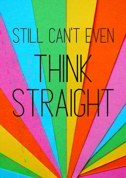 Funny Birthday Card For LGBTQ+ Friend - Still can't even think straight created by Hhaus Of Phoebe