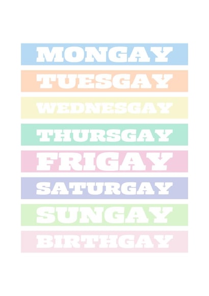 Funny Gay Birthday Card - Every Day Is A Gay Day! created by Hhaus Of Phoebe