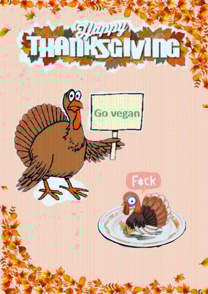 Thanksgiving - happy turkey day - vegan - happy Thanksgiving created by LilBirdy101