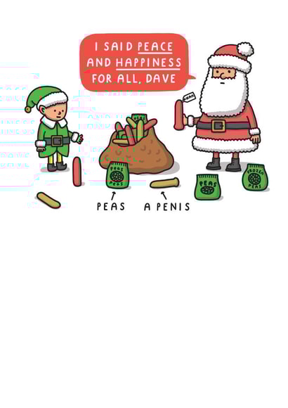 I Said Peace And Happiness For All, Dave | Funny Christmas Card created by mungo and shoddy