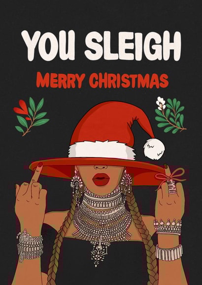 Beyonce Christmas Card - You Sleigh created by Kasia Cards