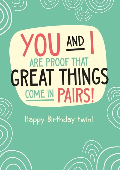 Great Things Come in Pairs - Happy Birthday Twin Card created by Laurent Collective