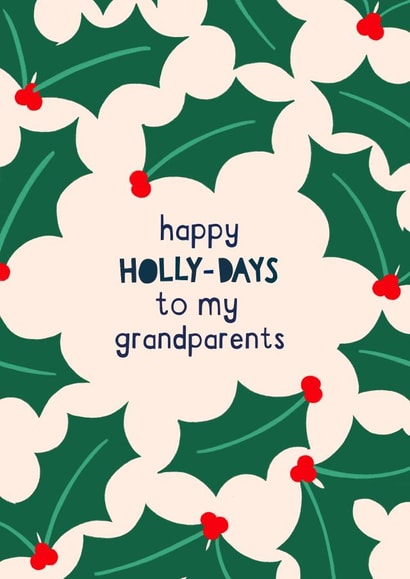 Cute "Happy Holly-Days" Christmas Card For Grandparents created by Zoe Spry