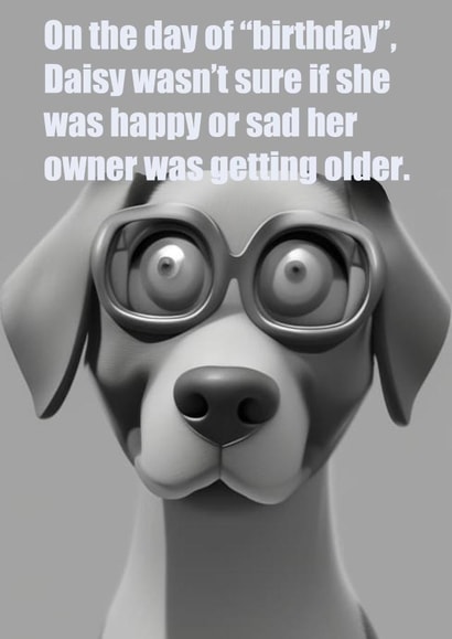 Funny Happy Birthday card for family or friend - Confused dog created by Purita Mok