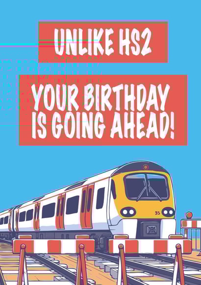 Birthday Card - News Headlines - Unlike HS2, your birthday is going ahead created by Haydn Pole
