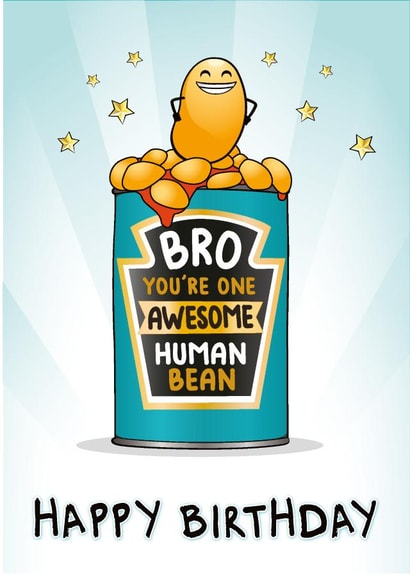 Bro You're One Awesome Human Bean: Funny Birthday Card, Funny Card For Brother created by eggbanjo