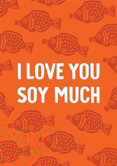 I Love You Soy Much! | Cute and punny soy sauce fish card created by Hello Elks