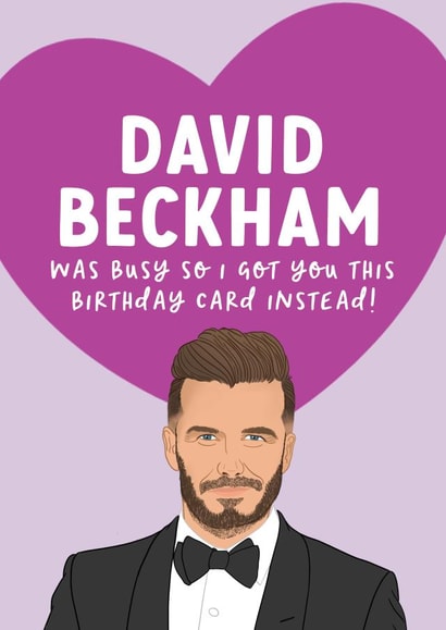Funny David Beckham Birthday Card - for Her - Celebrity Crush created by The Cake Thief