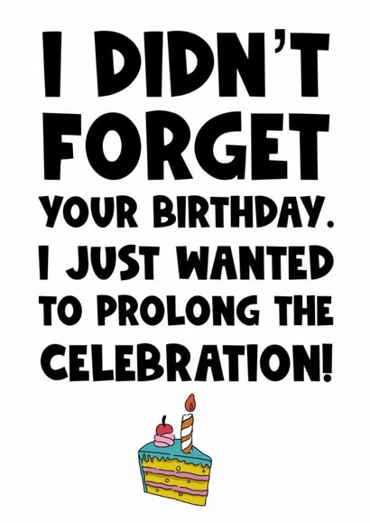 Belated funny birthday wishes - celebration created by Naomi Park