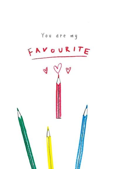 Cute Anniversary/Birthday Card - Pencils - You Are My Favourite created by Rosie & Radish