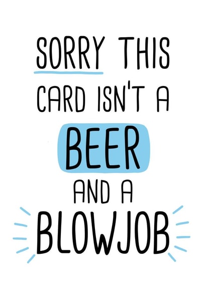 Funny Anniversary Card - Sorry this card isn’t a beer and a blowjob created by Doodles
