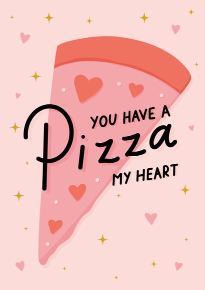 Cute Valentines Card - for Partner - You Have A Pizza My Heart created by Dani White