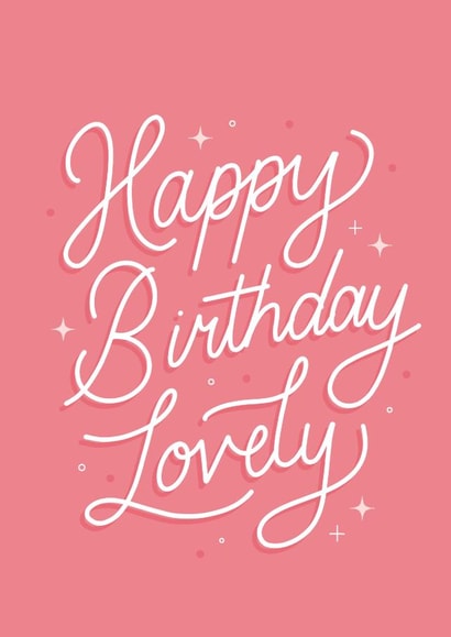Happy Birthday Lovely - Cute Birthday Card for Friends created by Dani White