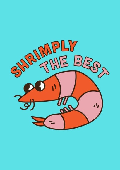 Shrimply The Best Greetings Card, Funny Pun created by The Marmalade Cat