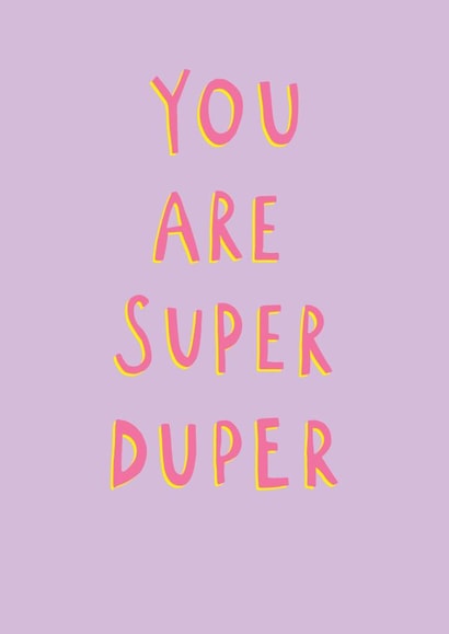 You Are Super Duper Card - Birthday - Just Because - Send A Smile created by Paperlink and Meraki Greeting Cards