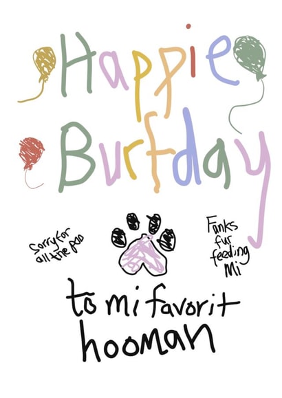 Funny Birthday Card - from your Pet - Favourite hooman created by Pip & Elwood