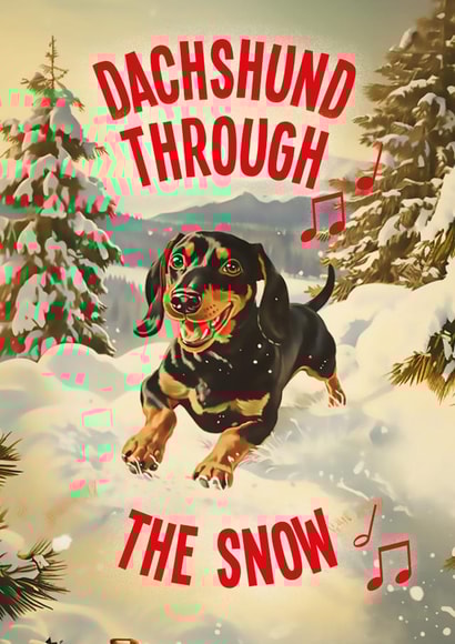 Cute Dog Christmas Card - Dachshund Through the Snow created by kissmekwik