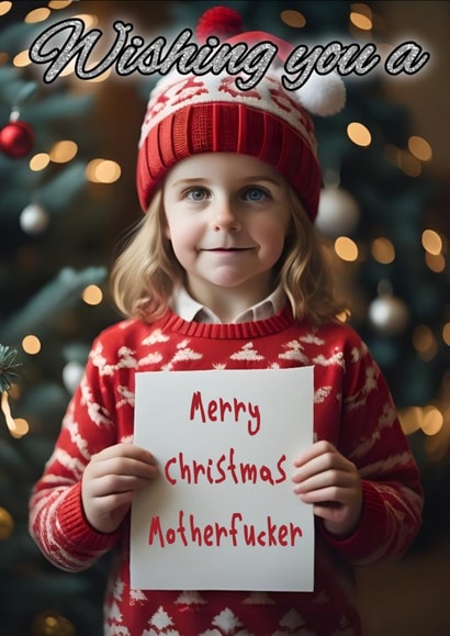 Merry Christmas Motherfucker
Funny, rude & cute card for those who love swearing created by @SwearingKids