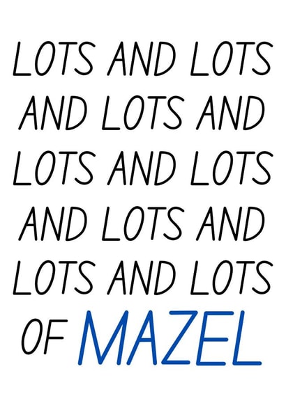 Lots and lots and lots of mazel - Jewish Occasion Card created by Bella Jacob