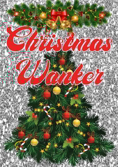 Christmas Wanker - A fun Christmas card for someone who just LOVES Christmas created by @SwearingKids