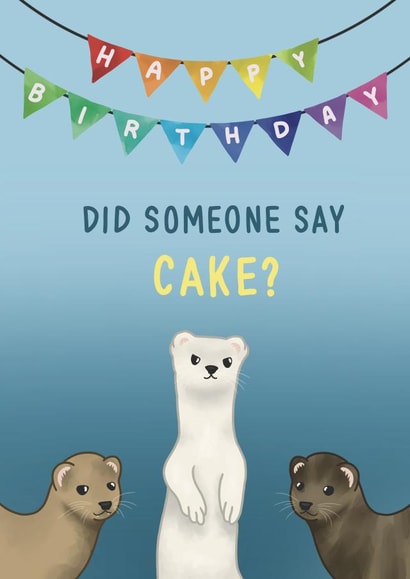 Cheeky Birthday Card - for a Ferret Loving Friend - Did Someone Say Cake? created by Imogen Hunt