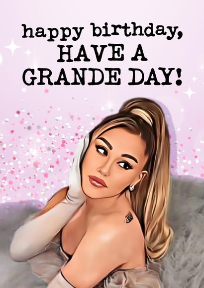 Ariana Grande Punny Birthday Card - Have a Grande Day! created by Mrs Best Paper Co.