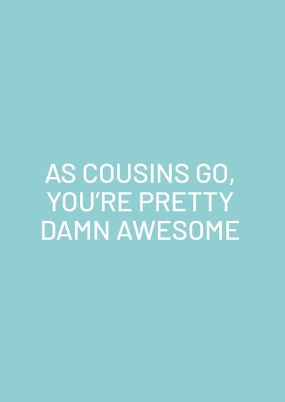 Funny Card For Cousin - Birthday Card - As Cousins Go You're Awesome created by Purple Tree Designs