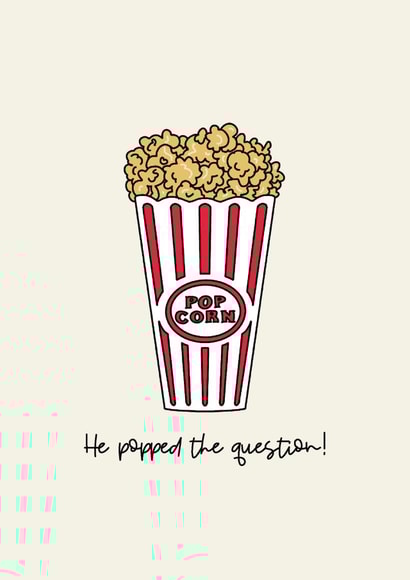 Punny Engagement Card - He Popped the Question created by Jamie Lindsay