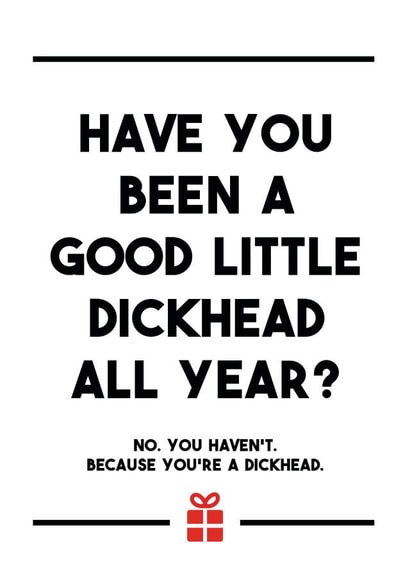 A Christmas Card for Dickheads, knobheads and twats everywhere. created by Dark Heart Cards