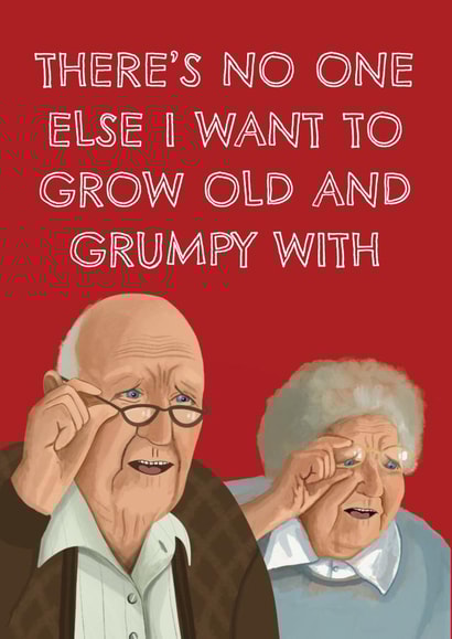 Funny Anniversary Card - Growing Old and Grumpy created by AbiGoLucky