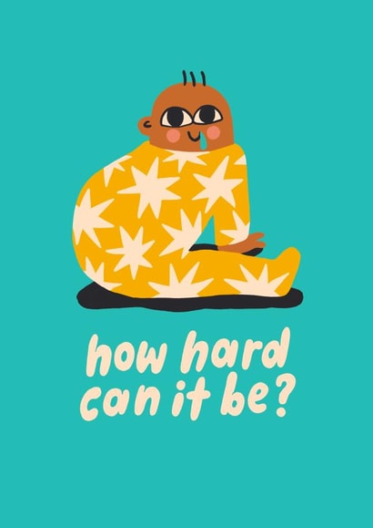 Funny New Baby Card - How Hard Can It Be? created by Aley Wild Illustration