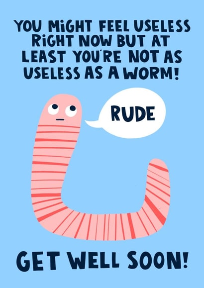 Funny Worm Get Well Soon Card - Not as useless as a worm created by Lucy Maggie Designs