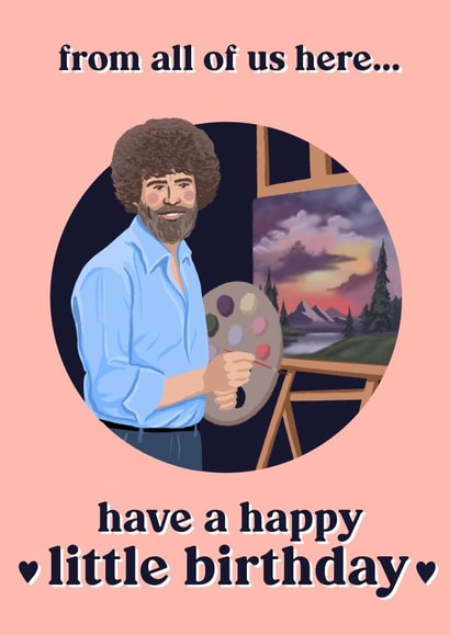 Cute wholesome birthday card for anyone - group card - Bob Ross - from all of us created by Lydia Creates