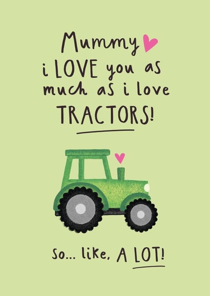 Cute Mother's Day Card - I Love You As Much As I Love Tractors! created by Studio Mads