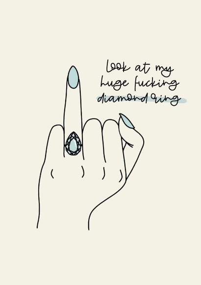 Funny Engagement Card - Huge Fucking Ring created by Jamie Lindsay