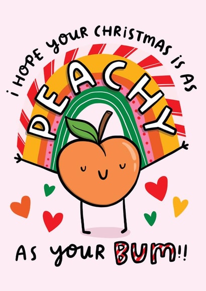 Cheeky Christmas Card - As Peachy As Your Bum created by Arrow Gift Co