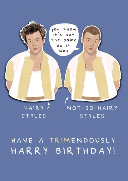 Funny Celebrity Birthday Card - Harry Styles - Not-So-Hairy Styles created by Larry the Match
