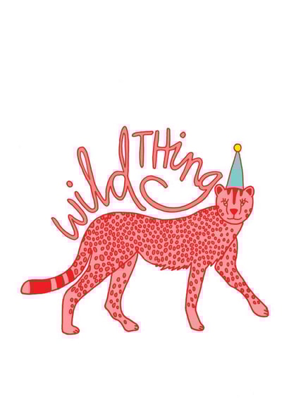 Cute Birthday Card For Friends / Girls - Cheetah In A Party Hat - Wild Thing created by You've Got Pen On Your Face