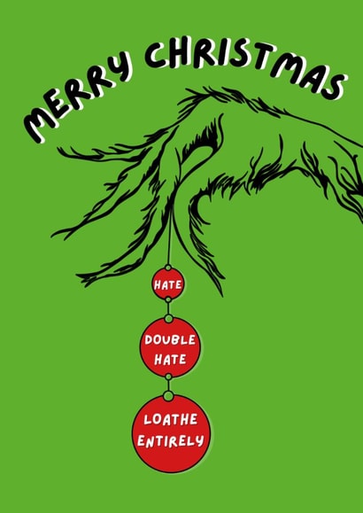 Funny Christmas Card - The Grinch hates christmas do you? created by Jenny Cleeton