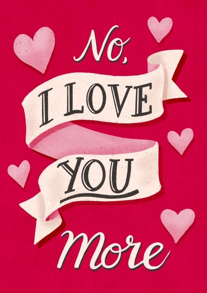 Heartfelt Valentines Card - No I Love You More created by Silky Rose Design