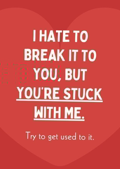 Funny Valentine's Day Card - You're Stuck With Me created by Sundiva Designs
