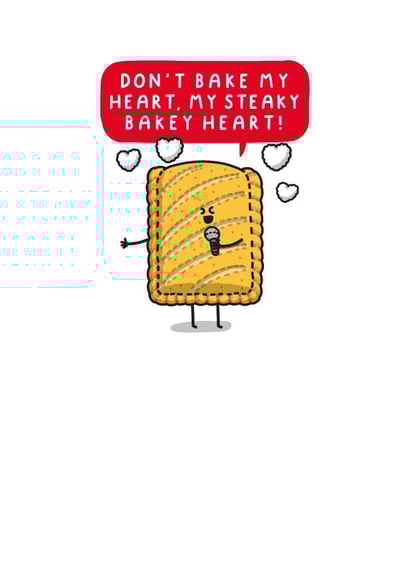 Funny Valentine Card - Don't Bake My Heart, My Steaky Bakey Heart created by mungo and shoddy