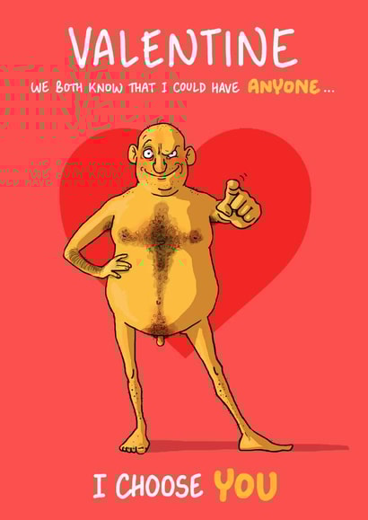 Funny Valentines Card - Naked - I Could Have Anyone created by Bryony Jackson Walters