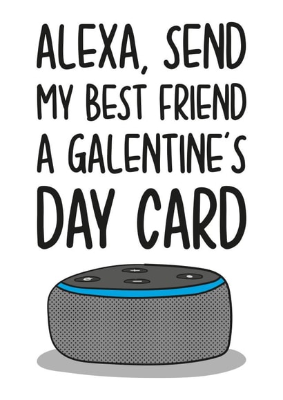 Alexa Galentines Day Card - for Best Friend created by TeePee Creations
