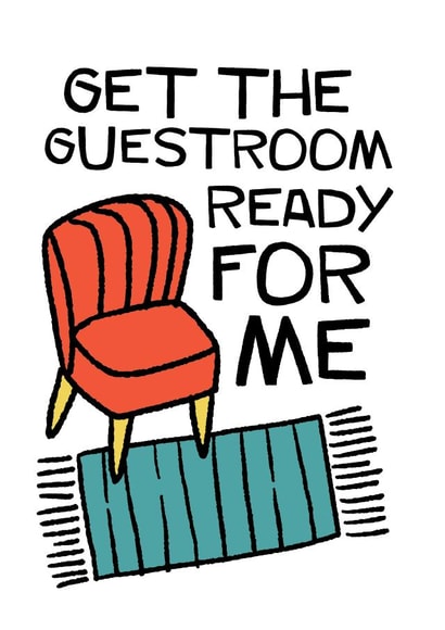 Funny New Home Card - Get the Guest room Ready for Me created by Laurent Collective