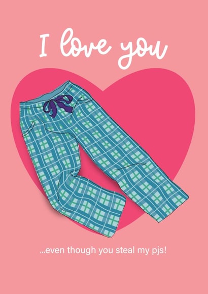 Cute Valentines Card - Pyjama Bottoms - I love you even though... created by Tigerlilly